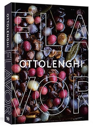 Ottolenghi Flavor: A Cookbook