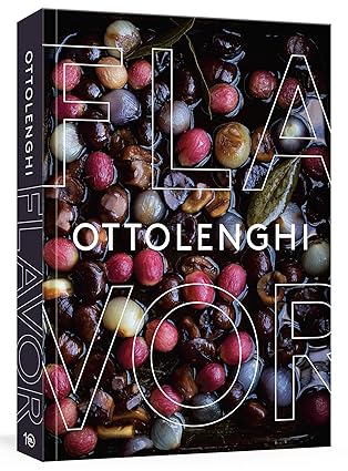 Ottolenghi Flavor: A Cookbook