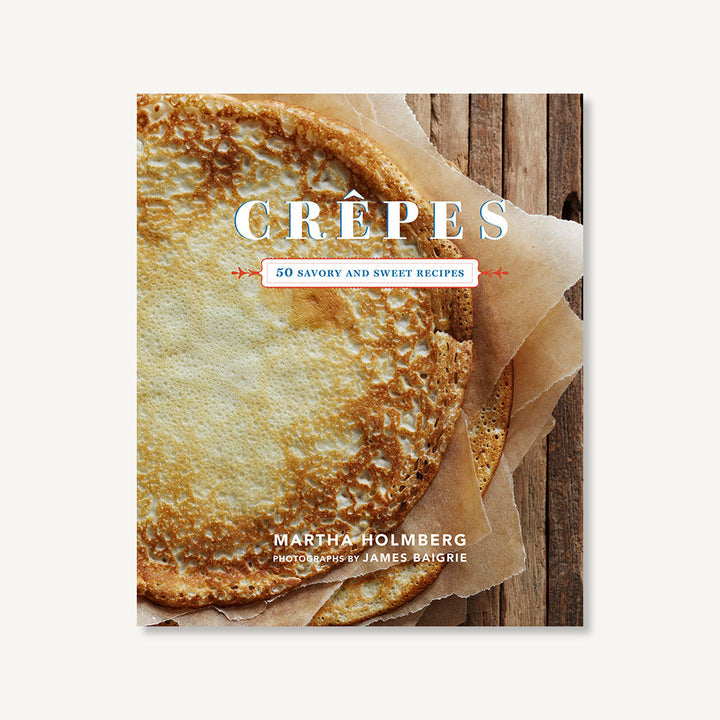 Crepes: 50 Savory and Sweet Recipes