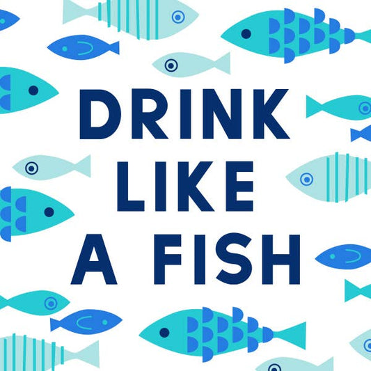 Cocktail Napkins - Drink Like A Fish