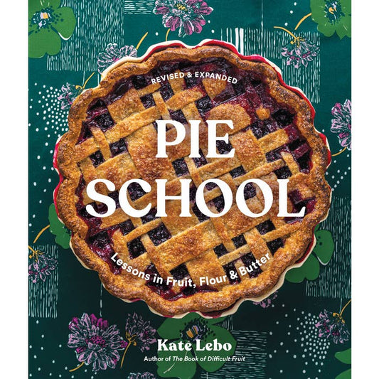 Pie School: Lessons in Fruit, Flour, Butter