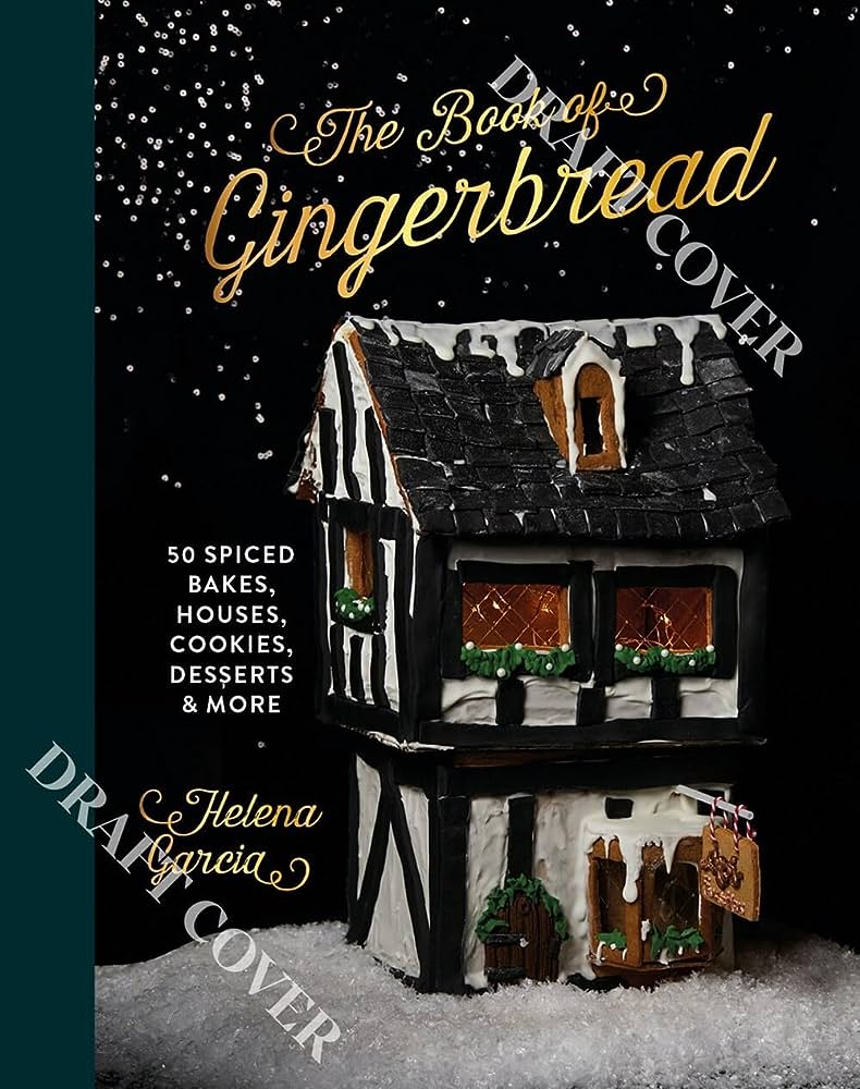 The Gingerbread Book: 50 Spiced Bakes, Houses, Cookies, Desserts and More