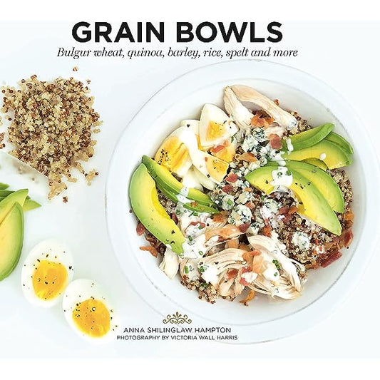 Grain Bowls: Bulgar Wheat, Quinoa, Barley, Rice, Spelt & More
