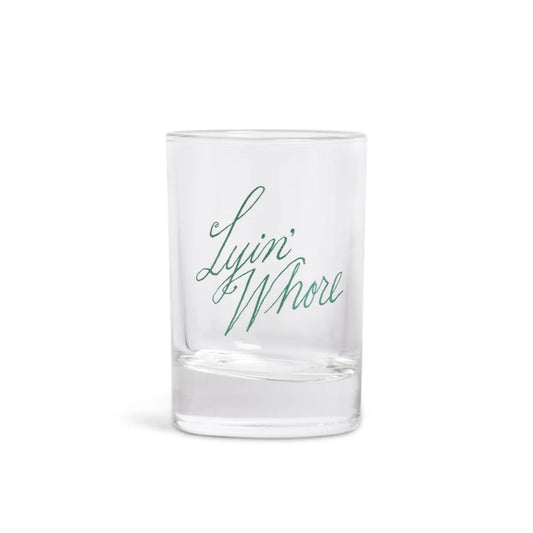 Pleasantries - Lyin' Whore Shot Glass