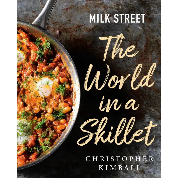 Milk Street: the World in A Skillet