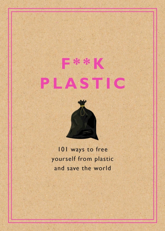 F**k Plastic